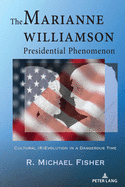 The Marianne Williamson Presidential Phenomenon: Cultural (R)Evolution in a Dangerous Time