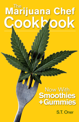 The Marijuana Chef Cookbook - Oner, S T