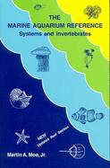 The Marine Aquarium Reference: Systems and Invertebrates