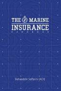 The Marine Insurance Handbook: An Exploration and In-Depth Study of Marine Insurance Law and Clauses