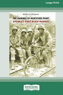 The Marines of Montford Point: America's First Black Marines [Standard Large Print 16 Pt Edition]
