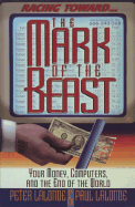 The Mark of the Beast: Your Money, Computers and the End of the World - LaLonde, Peter, and LaLonde, Paul