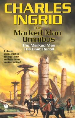 The Marked Man Omnibus: The Marked Man/The Last Recall - Ingrid, Charles