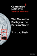 The Market in Poetry in the Persian World