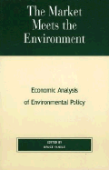 The Market Meets the Environment: Economic Analysis of Environmental Policy