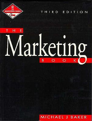 The Marketing Book: Published in Association with the Chartered Institute of Marketing CIM Professional Development Series - Baker, Michael J, Professor (Editor)