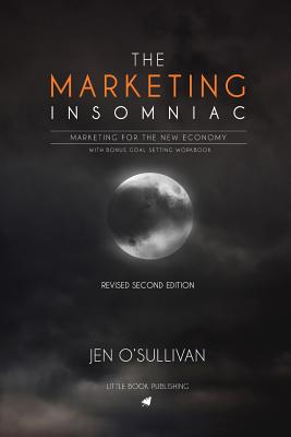 The Marketing Insomniac: marketing for the new economy - O'Sullivan, Jen