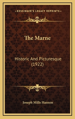 The Marne: Historic and Picturesque (1922) - Hanson, Joseph Mills