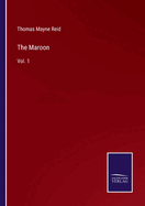 The Maroon: Vol. 1