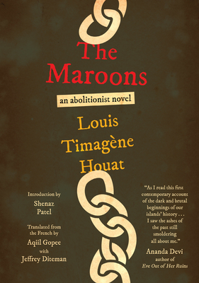 The Maroons - Houat, Louis Timagne, and Gopee, Aqiil M (Translated by), and Diteman, Jeffrey (Translated by)