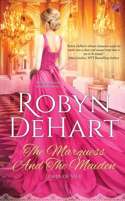 The Marquess and the Maiden - DeHart, Robyn