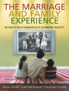 The Marriage and Family Experience: Intimate Relationships in a Changing Society - Strong, Bryan, and DeVault, Christine, and Cohen, Theodore F