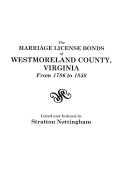 The Marriage License Bonds of Westmoreland County, Virginia, from 1786 to 1850