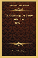 The Marriage of Barry Wicklow (1921)