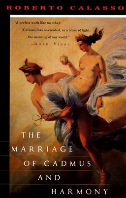 The Marriage of Cadmus and Harmony - Calasso, Roberto