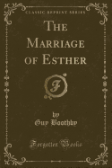 The Marriage of Esther (Classic Reprint)