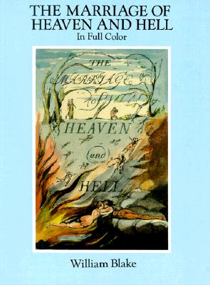 The Marriage of Heaven and Hell: A Facsimile in Full Color - Blake, William