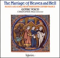The Marriage of Heaven and Hell: Motets and Songs from Thirteenth-Century France - Christopher Page (medieval harp); Gothic Voices