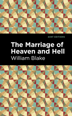 The Marriage of Heaven and Hell - Blake, William, and Editions, Mint (Contributions by)
