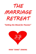 The Marriage Retreat: "Setting the Mood for Passion"