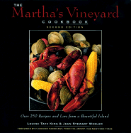 The Martha's Vineyard Cookbook: Over 250 Recipes and Lorefrom a Bountiful Island - King, Louise Tate, and Wexler, Jean Stewart
