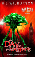 The Martian Diaries: Vol. 1 The Day Of The Martians: The War Of The Worlds Continues