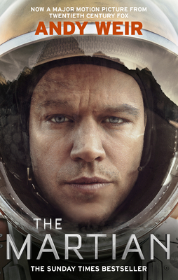 The Martian: The international bestseller behind the Oscar-winning blockbuster film - Weir, Andy