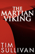 The Martian Viking - Sullivan, Tim