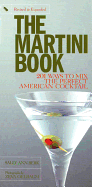 The Martini Book: 201 Ways to Mix the Perfect American Cocktail