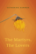 The Martyrs, the Lovers