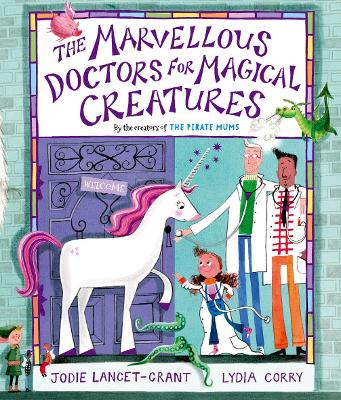 The Marvellous Doctors for Magical Creatures - Lancet-Grant, Jodie