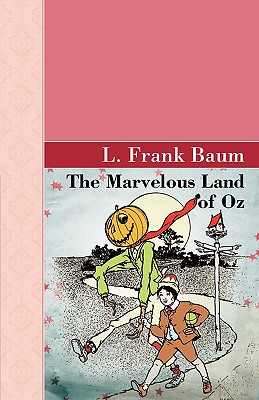 The Marvelous Land of Oz - Baum, L Frank