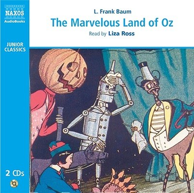 The Marvelous Land of Oz - Baum, L Frank, and Ross, Liza (Read by)