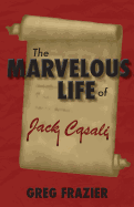 The Marvelous Life of Jack Casali