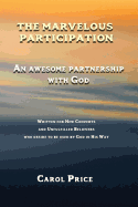 The Marvelous Participation: An Awesome Partnership with God