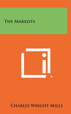 The Marxists - Mills, Charles Wright