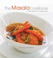 The Masala Cookbook: A Fresh Approach to Indian Cuisine