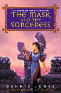 The Mask and the Sorceress: The House of the Pandragore, Book #2
