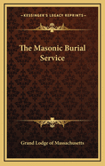 The Masonic Burial Service