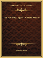 The Masonic Degree of Mark Master