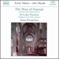 The Mass of Tournai; St Luke Passion - Tonus Peregrinus