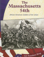 The Massachusetts 54th: African American Soldiers of the Union