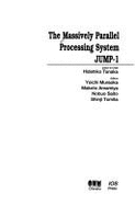 The Massively Parallel Processing System Jump-1 - Tanaka, Hidehiko (Editor), and Amamiya, Makoto (Editor), and Muraoka, Yoichi (Editor)
