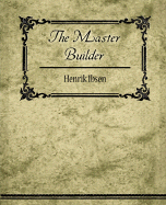 The Master Builder - Henrik Ibsen, Ibsen