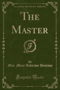 The Master (Classic Reprint)