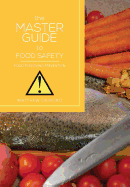The Master Guide to Food Safety: Food Poisoning Prevention
