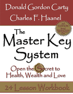 The Master Key System: Open the Secret to Health, Wealth and Love
