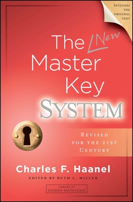 The Master Key System - Haanel, Charles F, and Miller, Ruth L (Editor)