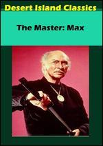 The Master: Max