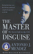 The Master of Disguise: My Secret Life in the CIA